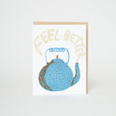 Feel Better Teapot Sympathy Letterpress Greeting Card