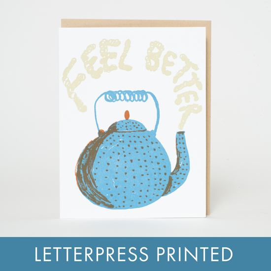 Feel Better Teapot Sympathy Letterpress Greeting Card